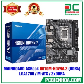 MAINBOARD - BO MẠCH CHỦ ASROCK H610M-HDV M.2 DDR4  LGA1700 M-ATX 2XDDR4
