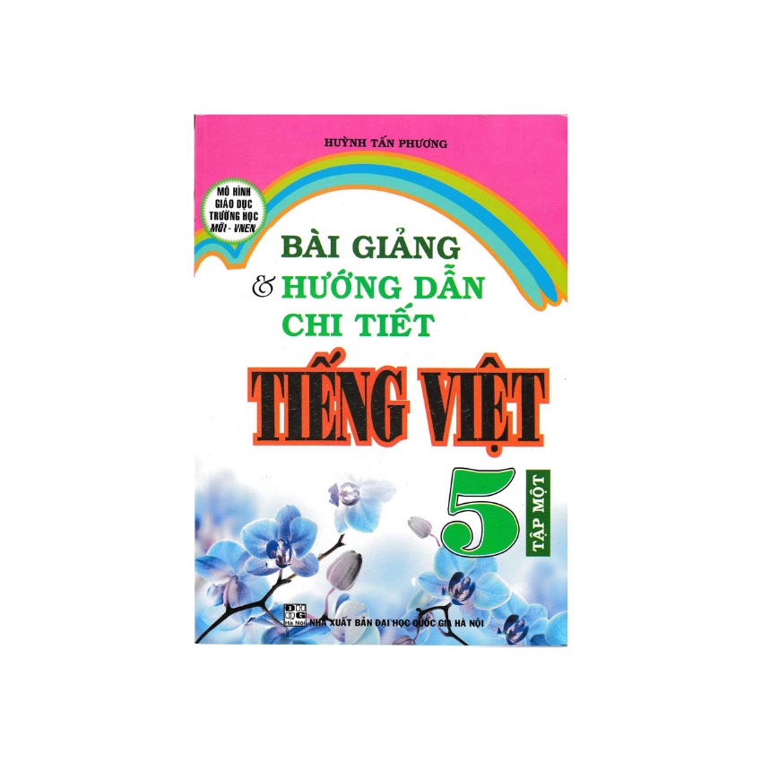 Sách - Bài Giảng Và Hướng Dẫn Chi Tiết Tiếng Việt 5 Tập 1