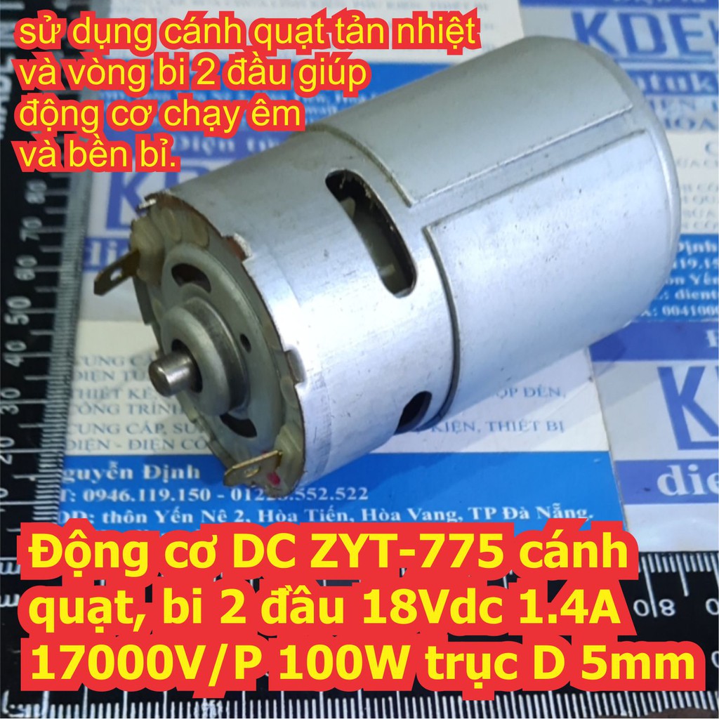 Động cơ DC 775 ZYT-775 cánh quạt, ổ bi 2 đầu 18Vdc 1.4A 17000V/P 100W trục D 5mm 350g kde7334