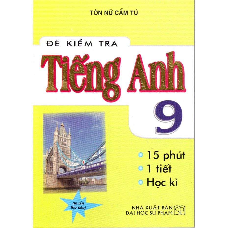 Sách - Đề kiểm tra Tiếng Anh 9 (Tái bản 6).