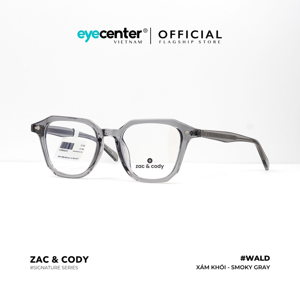 Gọng kính cận nam nữ chính hãng WALD by ZAC&amp;CODY nhập khẩu Eye Center Vietnam