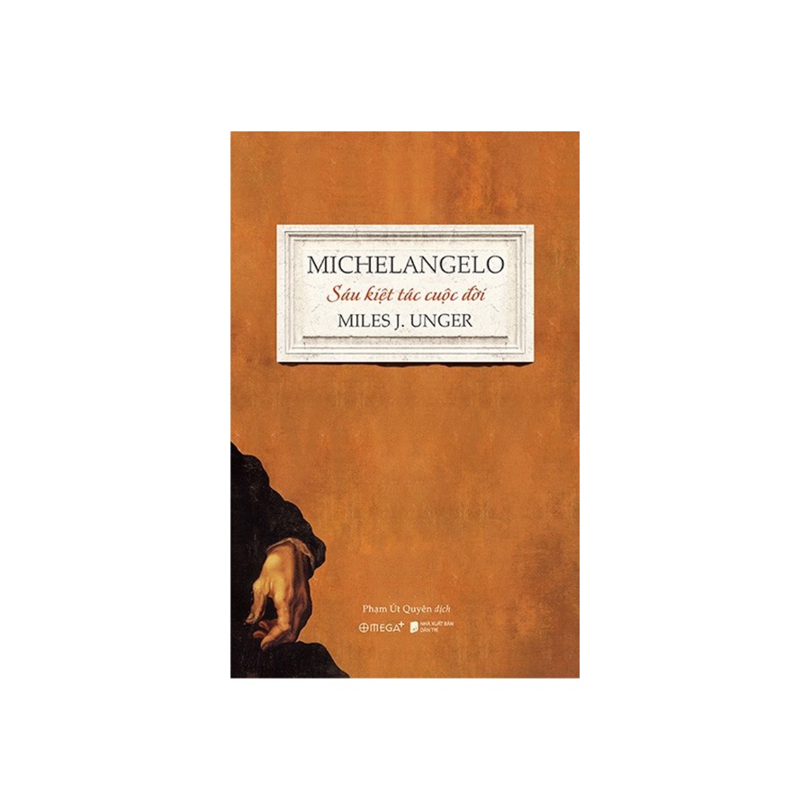 Sách - Michelangelo Sáu Kiệt Tác Cuộc Đời