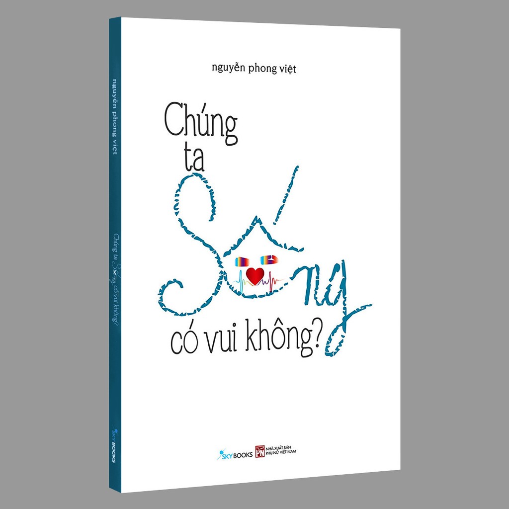 Sách - Chúng Ta Sống Có Vui Không? (Kèm Bookmark)