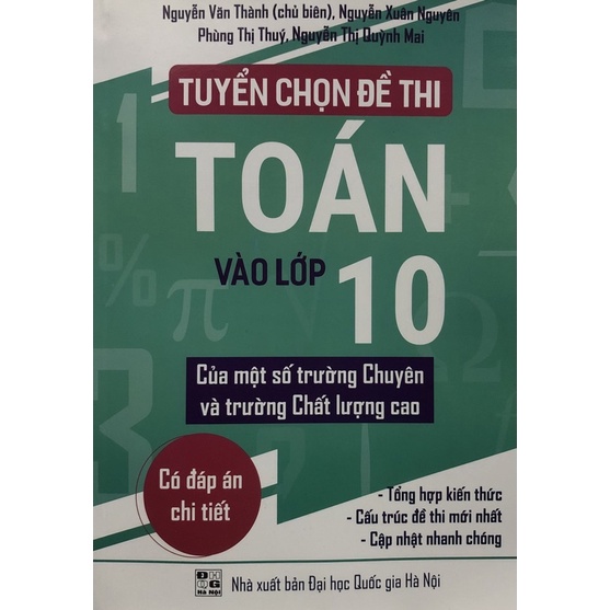 Sách - Tuyển chọn Đề thi Toán vào lớp 10 Của một số trường chuyên và trường Chất lượng cao ( Có đáp án chi tiết )