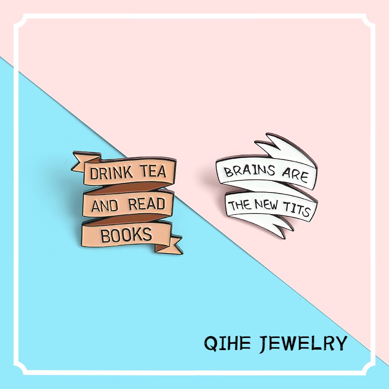 Ghim cài áo QIHE JEWELRY tráng men thiết kế chữ Drink tea and read/ Brains are the new tits thời trang
