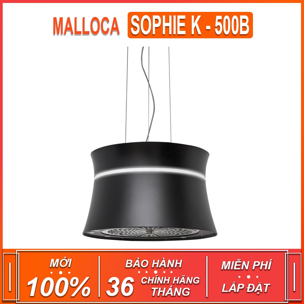 Máy hút khói , khử mùi treo độc lập Malloca SOPHIE K - 500B , công suất hút 700m3/h ( Xuất sứ Ý - Bảo hành 36 tháng )