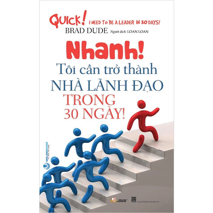 Sách - Nhanh! Tôi Cần Trở Thành Nhà Lãnh Đạo Trong 30 Ngày