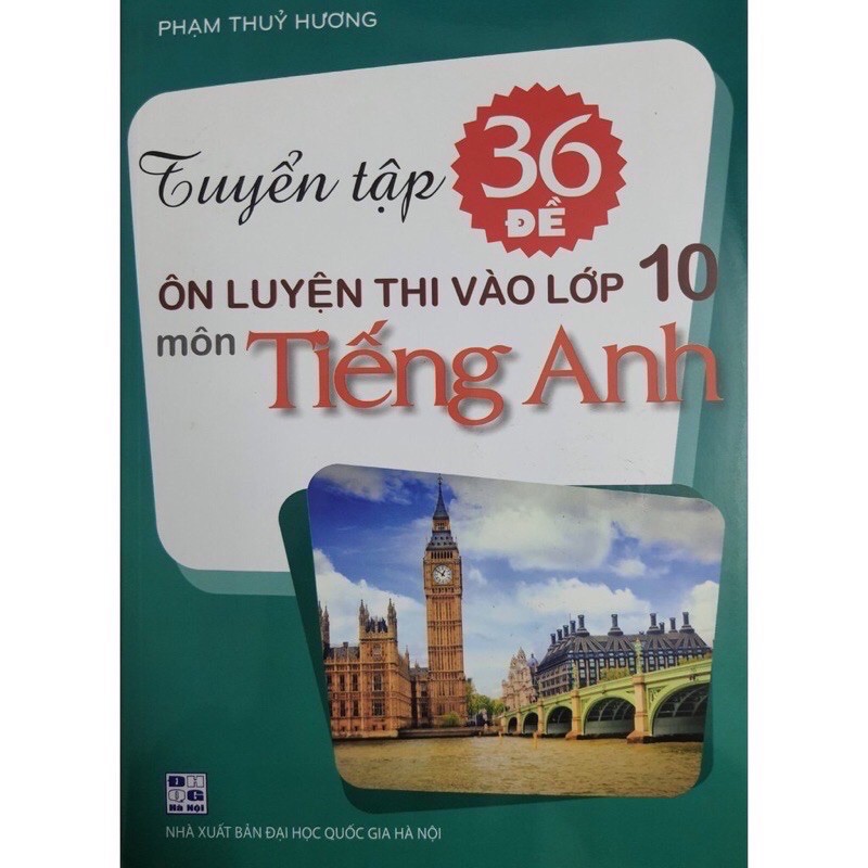 Sách .__. Tuyển Tập 36 Đề Ôn Luyện Thi Vào Lớp 10 Môn Tiếng Anh