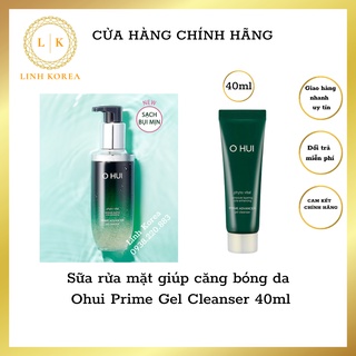 Date 02/2025 Sữa rửa mặt giúp căng bóng da Ohui Prime Gel Cleanser 40ml