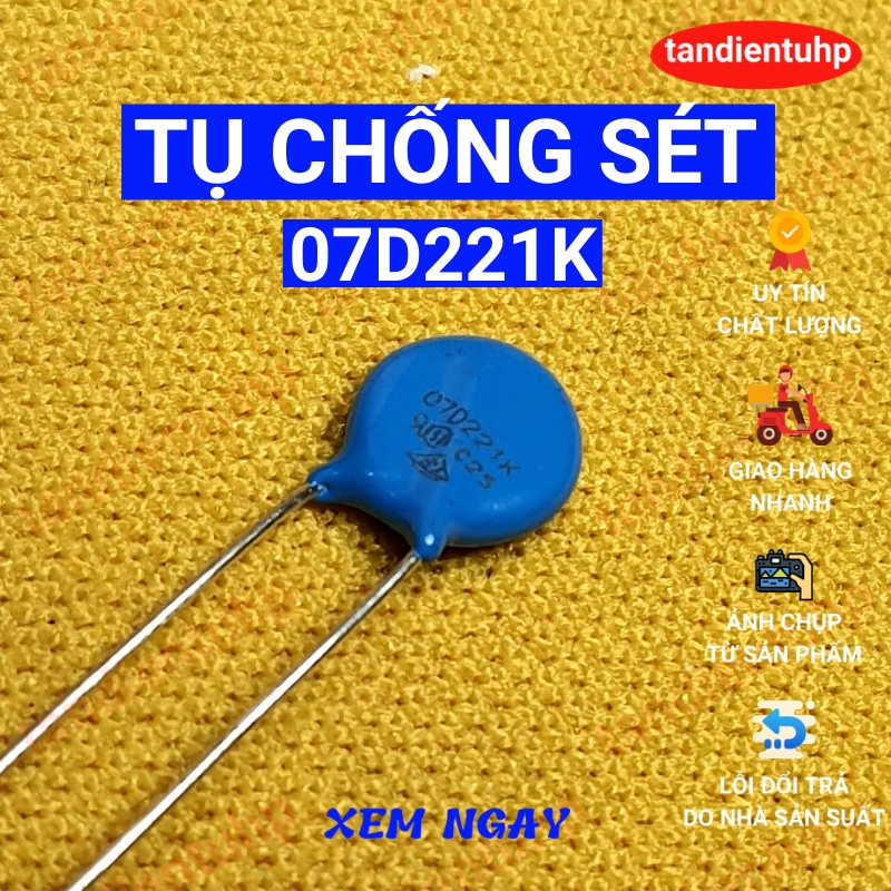 50 TỤ CHỐNG SÉT VARISTOR 10D221K - 10mm 220V, 10D431K - 10mm 430V, 07D221K - 7mm 220V, 07D431K - 7mm 430V