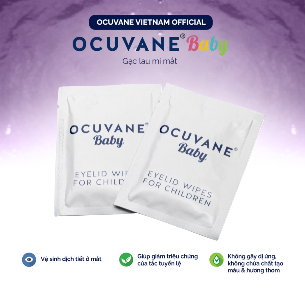 Miếng Gạc vệ sinh mi mắt OCUVANE® BABY - an toàn- hiệu quả - tiện lợi cho trẻ từ 3 tháng tuổi