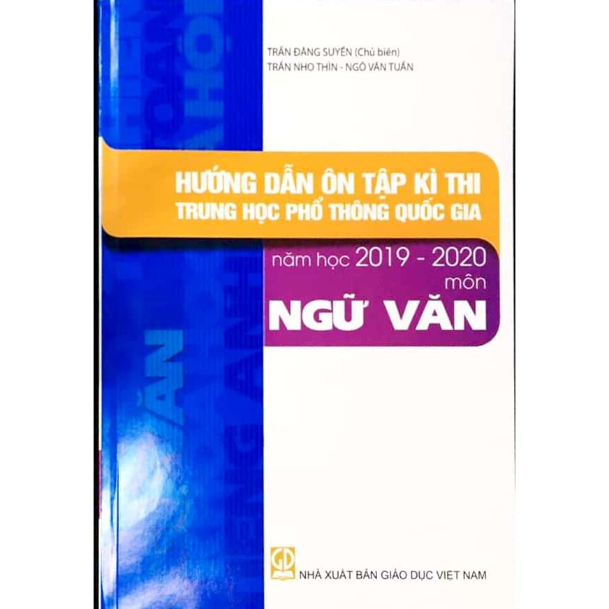 Sách - hướng dẫn ôn tập kì thi trung học phổ thông quốc gia năm học 2019-2020 môn Ngữ Văn