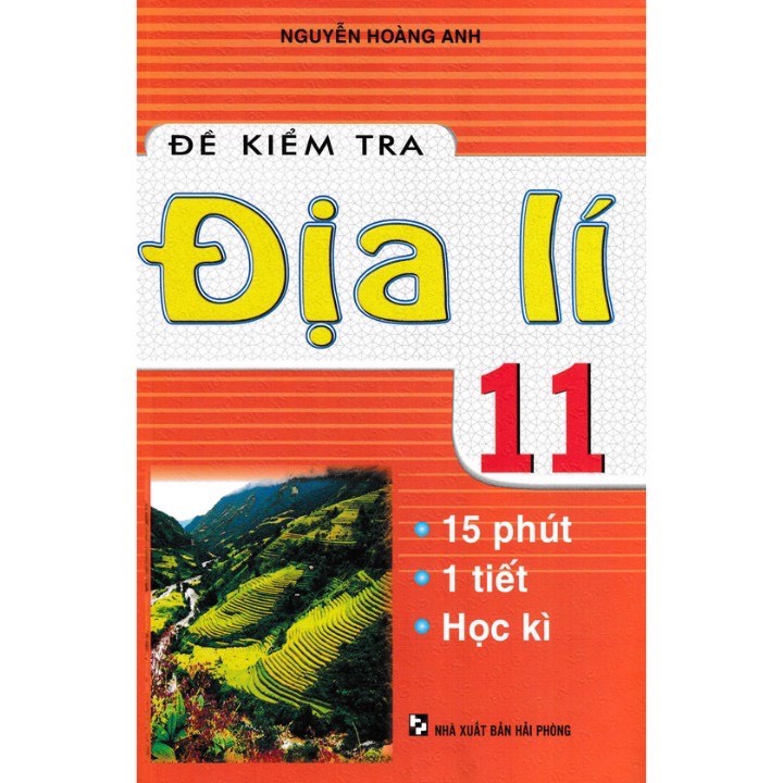 Sách - Đề Kiểm Tra Địa Lí 11 - 15 Phút, 1 Tiết, Học Kì