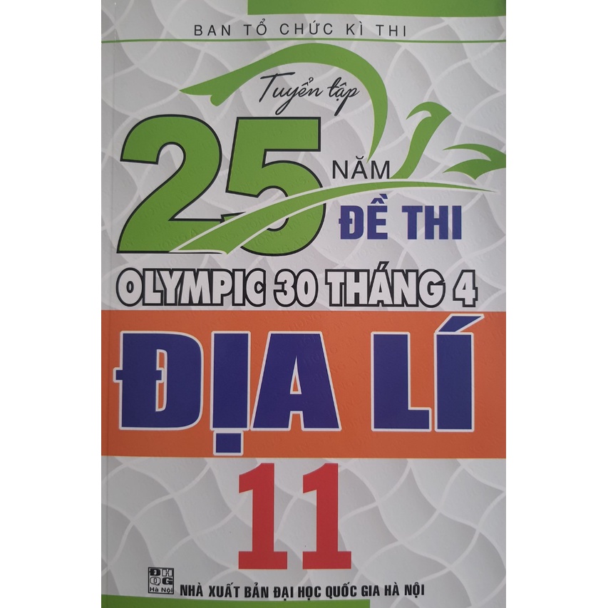 Sách - Tuyển Tập 25 Năm Đề Thi Olympic 30 Tháng 4 Địa Lí 11