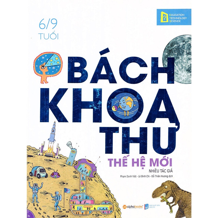 Sách - Bách Khoa Thư Thế Hệ Mới (6/9 Tuổi)