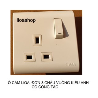 Ổ cắm lioa đơn 3 chấu vuông và tròn kiểu anh có công tắc .