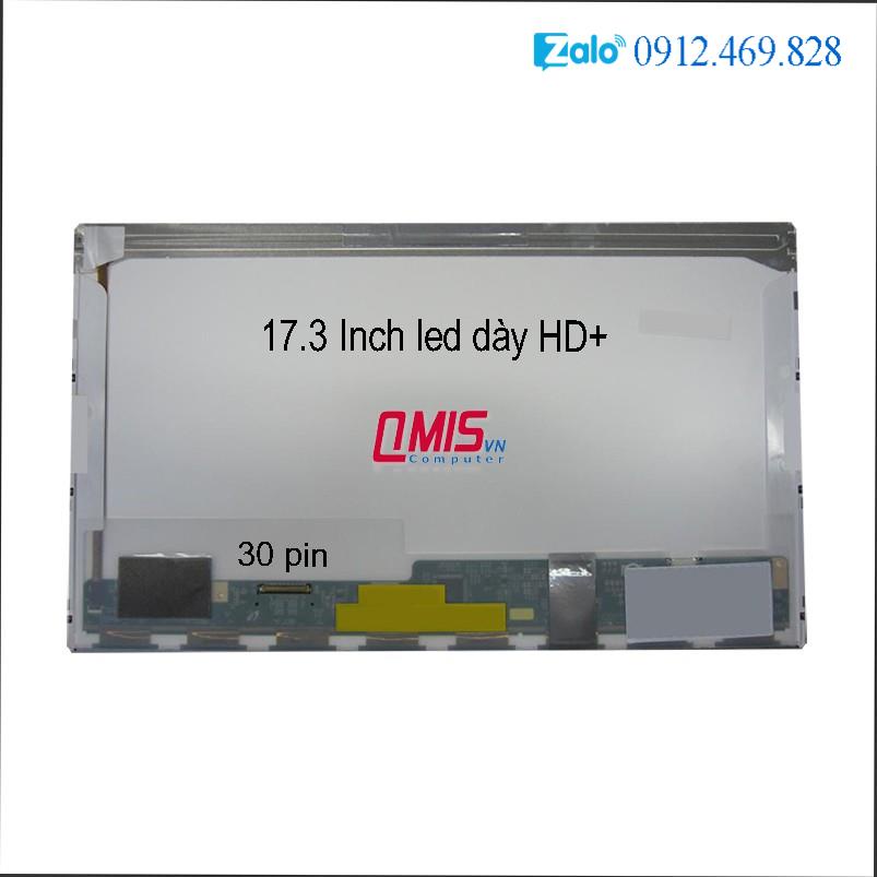 Màn hình laptop 17.3 inch led dày 30 pin 40 Pin HD+ FHD Cho Laptop DELL HP LENOVO ASUS ACER LG SAMSUNG - Renew