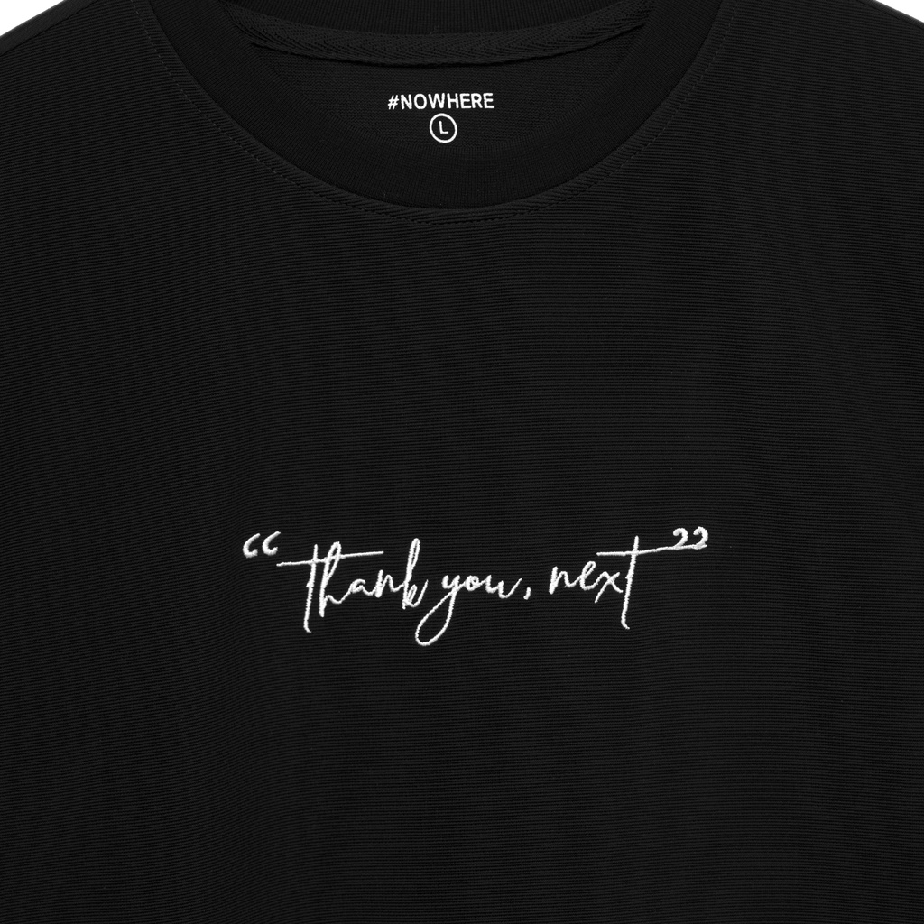 Áo Thun Tay Lỡ Unisex NOWHERE đen form rộng thêu chữ Thank you next chất liệu thun mát không nhăn