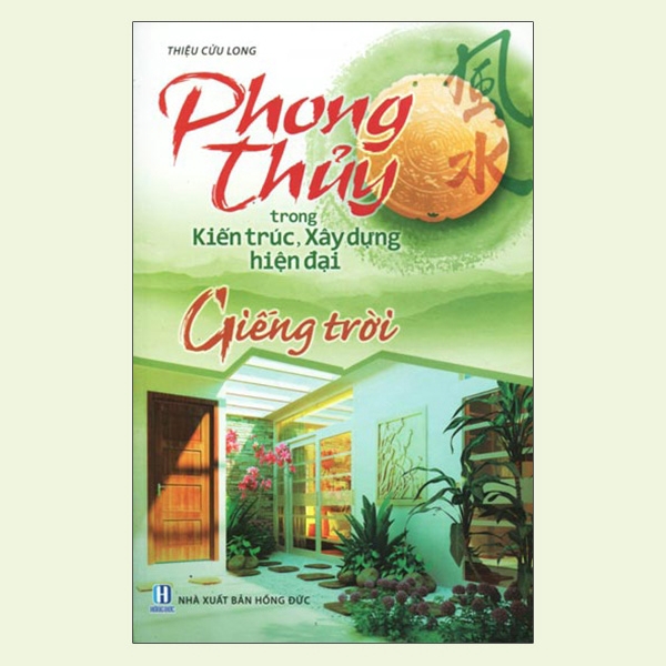 Sách - Phong Thủy Trong Kiến Trúc Xây Dựng Hiện Đại Giếng Trời