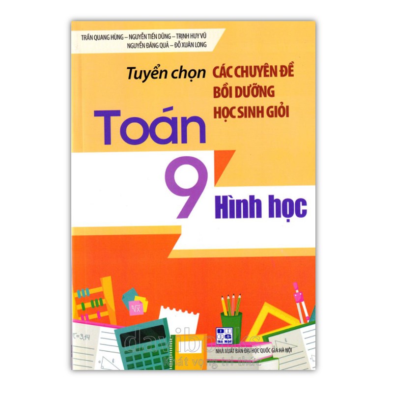 Sách - Tuyển chọn Các chuyên đề bồi dưỡng học sinh giỏi Toán 9: Hình học