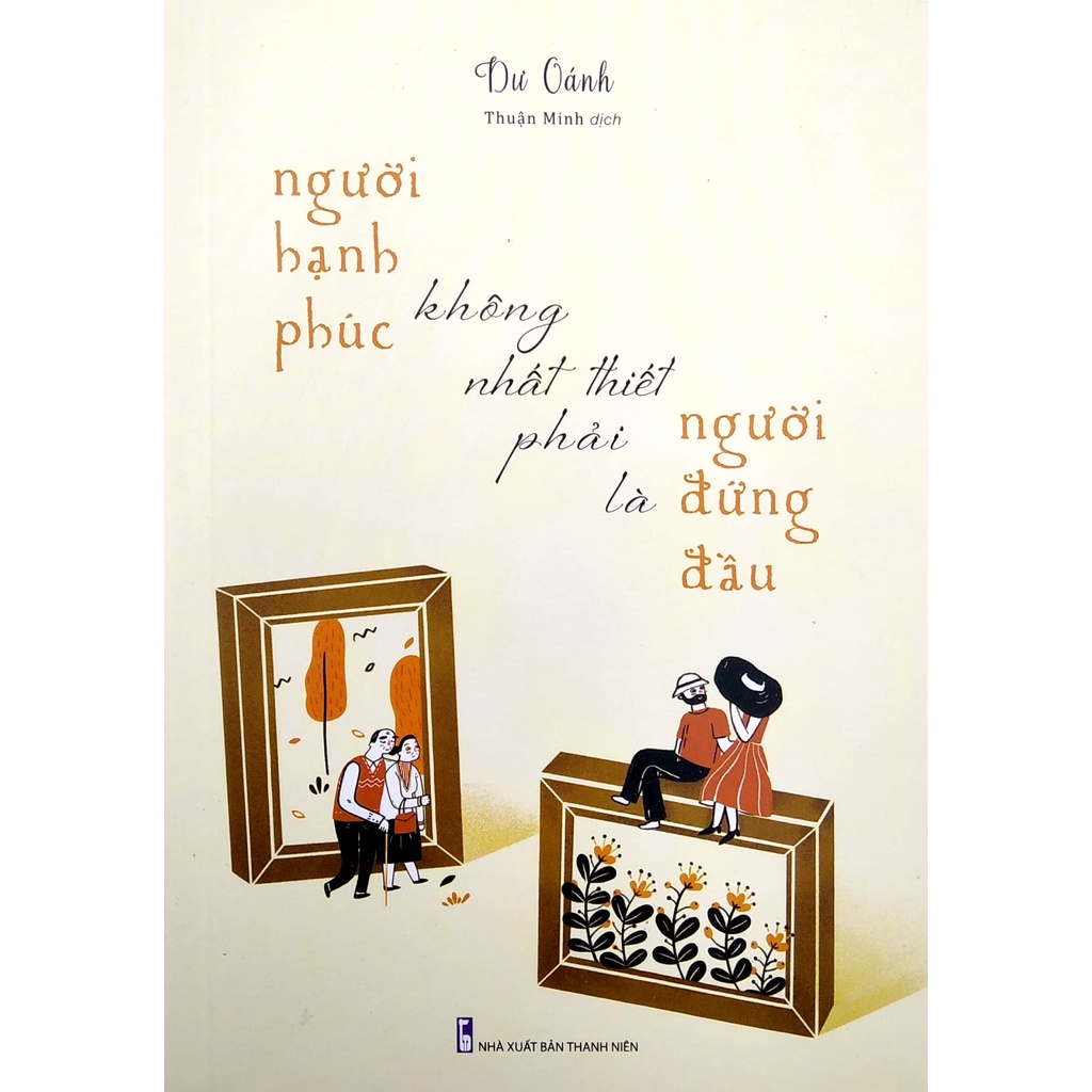 Sách Người Hạnh Phúc Không Nhất Thiết Phải Là Người Đứng Đầu