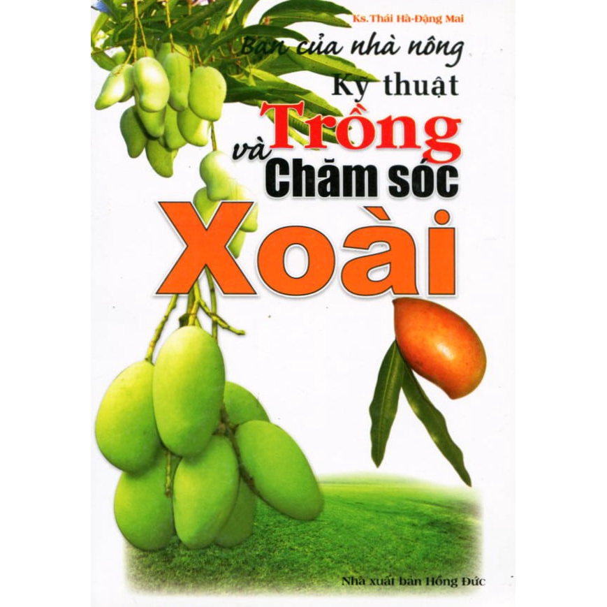 Sách - Bạn của Nhà nông - Kỹ Thuật Trồng và Chăm Sóc Xoài