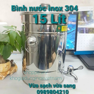 (Có Video SP)Bình đựng nước inox 15 lít có vòi SUS 304 ,Bình nước inox 15 l,Bình nước inox có vòi inox 304, CHÍNH HÃNGVN