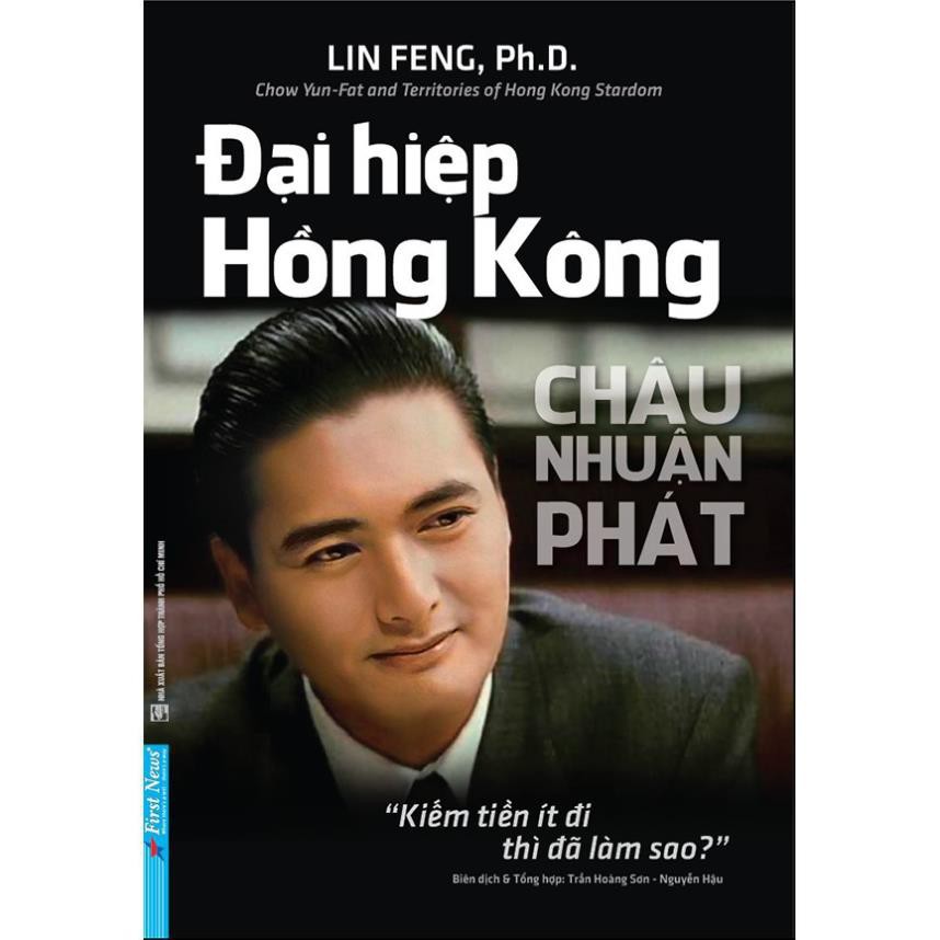 Sách - Châu Nhuận Phát - Đại Hiệp Hồng Kông - First News