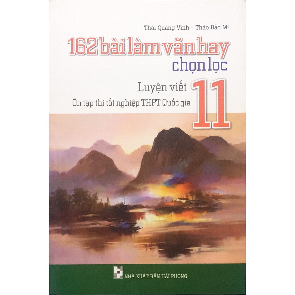 Sách - 162 Bài Làm Văn Hay Chọn Lọc - Ôn Tập Thi Tốt Nghiệp THPT Quốc Gia - Lớp 11