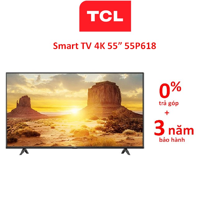 Smart Tivi TCL 4K 55P618 55 inch UHD