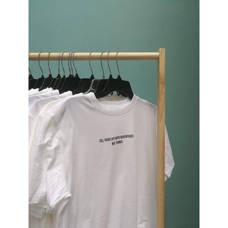 Áo thun cotton 100% in chữ Fill your life with adventures not things