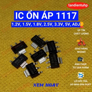10 CHIẾC IC ỔN ÁP HẠ ÁP 1117 TỪ 1V2, 1.2V, 1V5, 1.5V, 1V8, 1.8V, 2V5, 2.5V, 3V3, 3.3V, 5V dòng 800mA