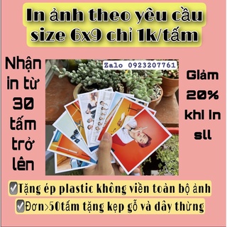 In ảnh 6x9 theo yêu cầu chỉ 1k/tấm tặng ép plastic không viền