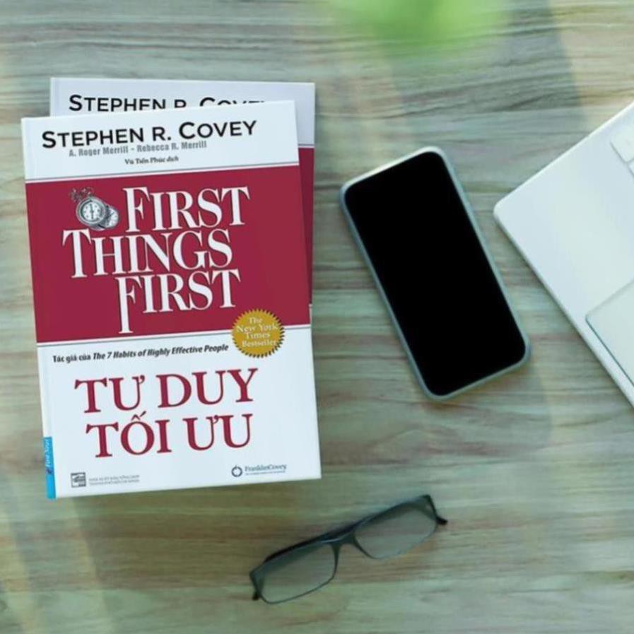 Sách - Tư Duy Tối Ưu - First Things First - Bìa Cứng (Tái Bản Mới Nhất) [First News]