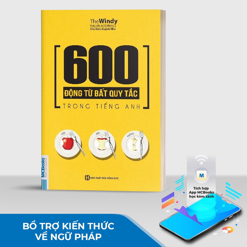 Sách - 600 Động Từ Bất Quy Tắc Trong Tiếng Anh Cho Người Học Ngữ Pháp Căn Bản - Học Kèm App Online