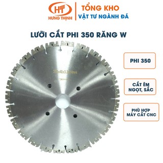 Lưỡi cắt phi 350 răng W- FREESHIP- Lưỡi cắt máy CNC, máy công nghiệp- Chuyên cắt các loại gạch đá, bê tông