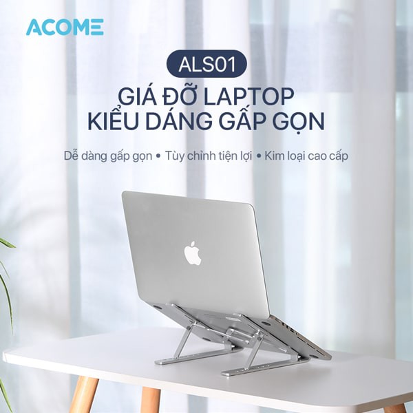 Giá Đỡ Laptop ACOME ALS01 Dễ Dàng Gấp Gọn Hợp Kim Nhôm Cao Cấp Phù Họp Nhiều Dòng Laptop