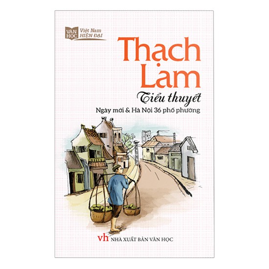 Sách - Tiểu Thuyết Ngày Mới Và Hà Nội 36 Phố Phường