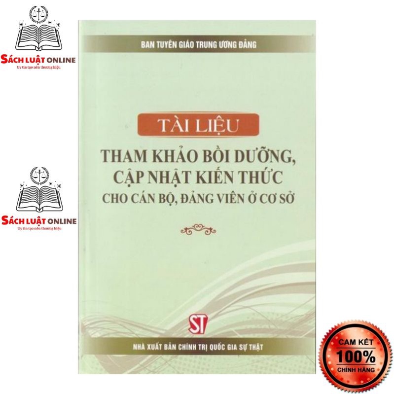 Sách - Tài liệu tham khảo bồi dưỡng, cập nhật kiến thức cho cán bộ, đảng viên ở cơ sở (tái bản)