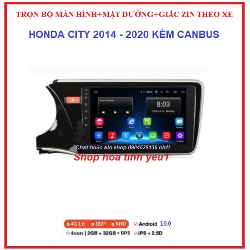 BỘ Màn hình ô tô dvd android 10 inch theo xe HONDA CITY 2014-2020.BỘ GỒM:màn androi+ mặt dưỡng+giắc zin và canbus.