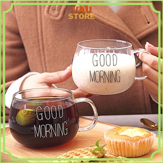 Cốc thủy tinh chịu nhiệt GOOD MORNING 350ml ly thủy tinh uống nước đẹp có quai dễ thương VAUSTORES