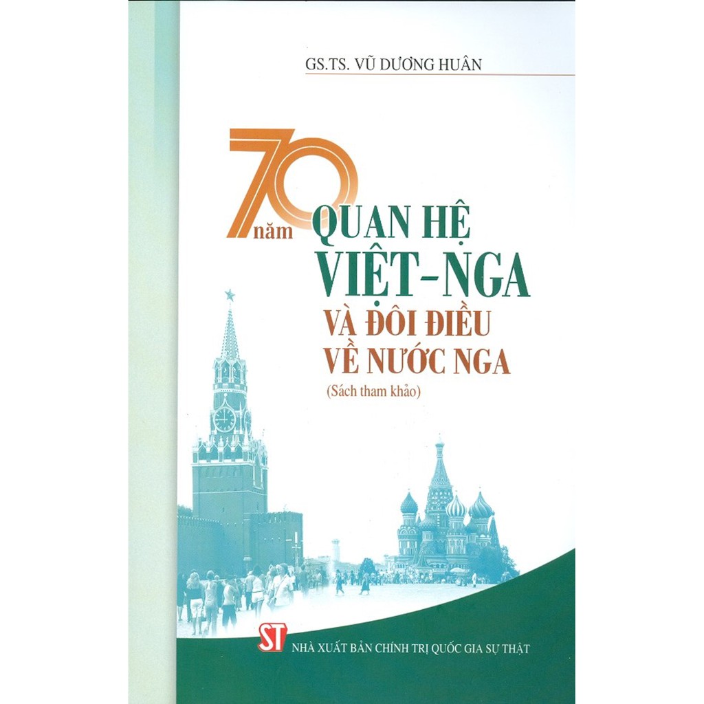 Sách - 70 Năm Quan Hệ Việt - Nga Và Đôi Điều Về Nước Nga (Sách Tham Khảo)
