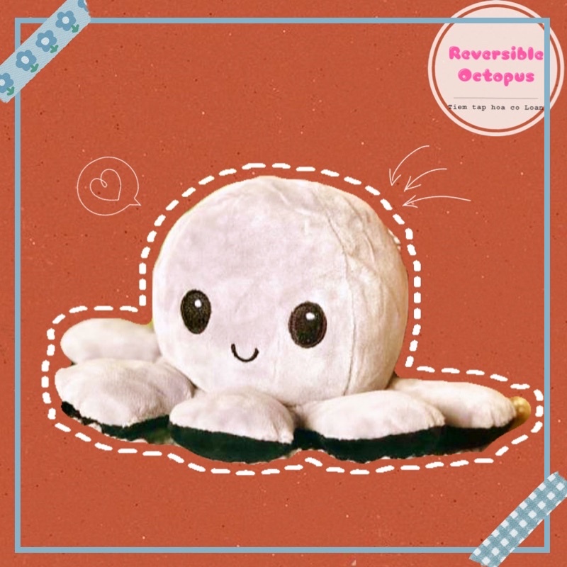 [Loại 1] - Bạch tuộc cảm xúc - Reversible Octopus
