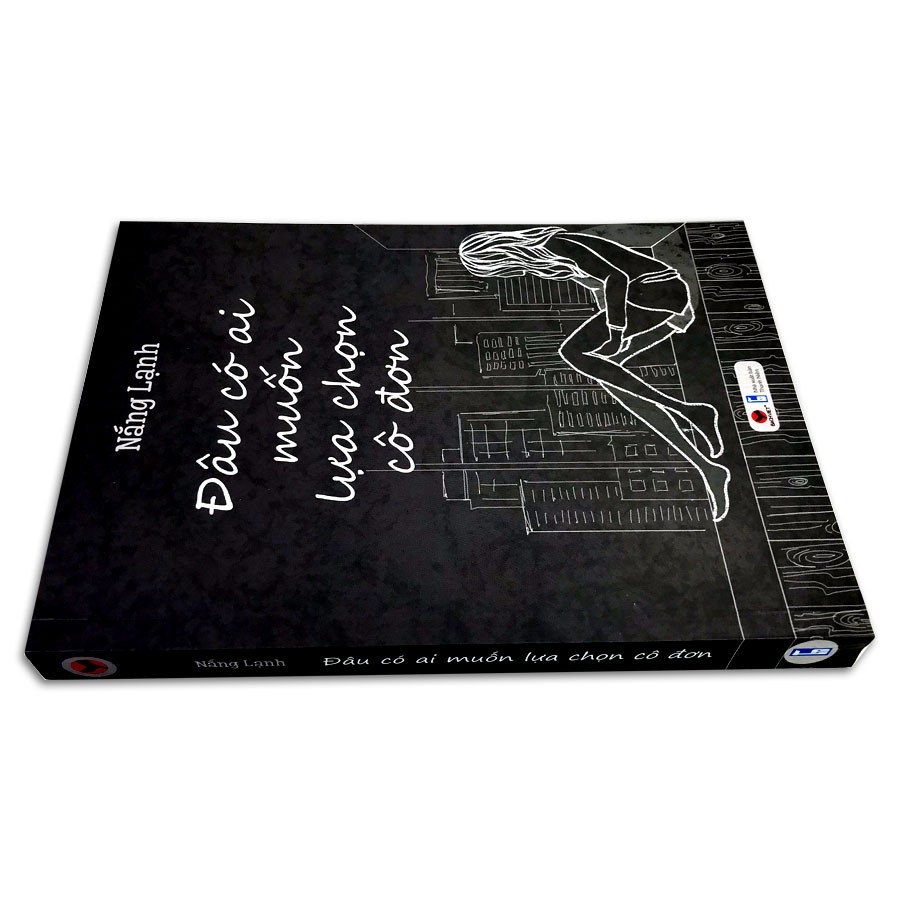 Sách - Đâu Có Ai Muốn Lựa Chọn Cô Đơn | BigBuy360 - bigbuy360.vn