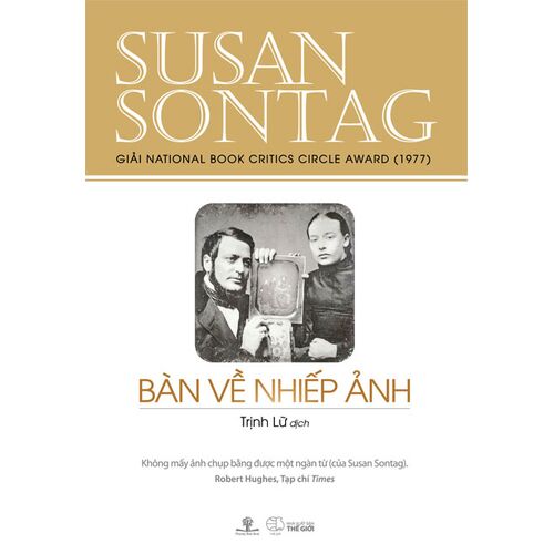 Sách Bàn Về Nhiếp Ảnh (Giải National Book Critics Circle Award 1977) (Tái bản năm 2019)