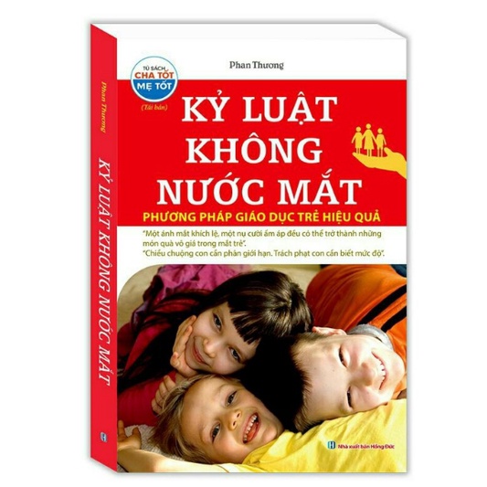 Sách- Kỷ Luật Không Nước Mắt (phương pháp giáo dục trẻ hiệu quả)