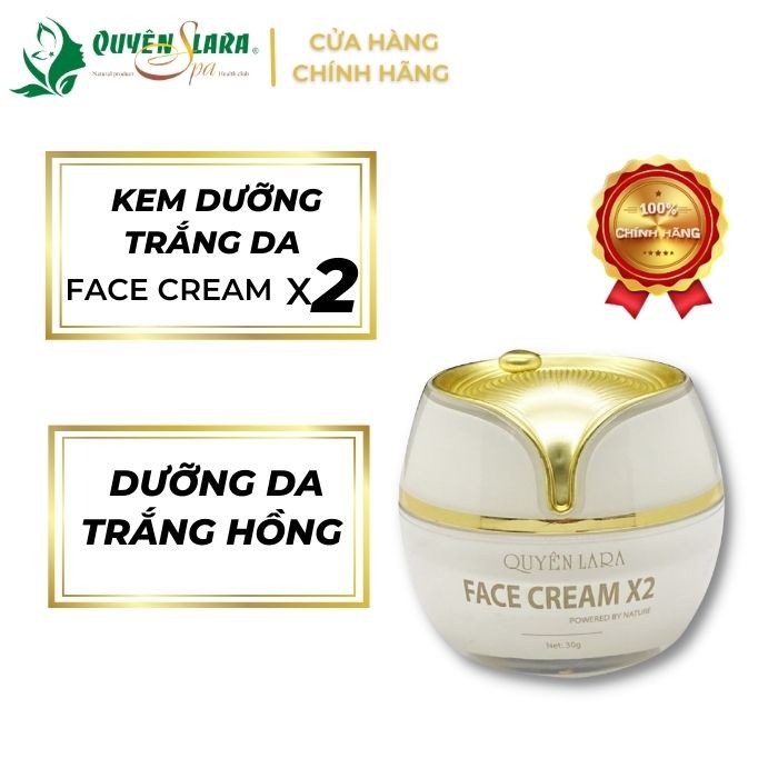 [Chính Hãng] Kem Dưỡng Trắng Da Săn Chắc-Trắng Hồng-Hết Tàn Nhan-Chống Lão Hóa Face Cream X2 Cao Cấp Quyên Lara 30g