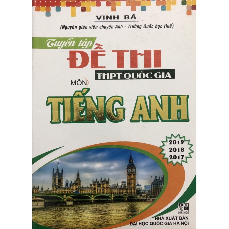 Sách - Tuyển Tập Đề Thi Trung Học Phổ Thông Quốc Gia Môn Tiếng Anh
