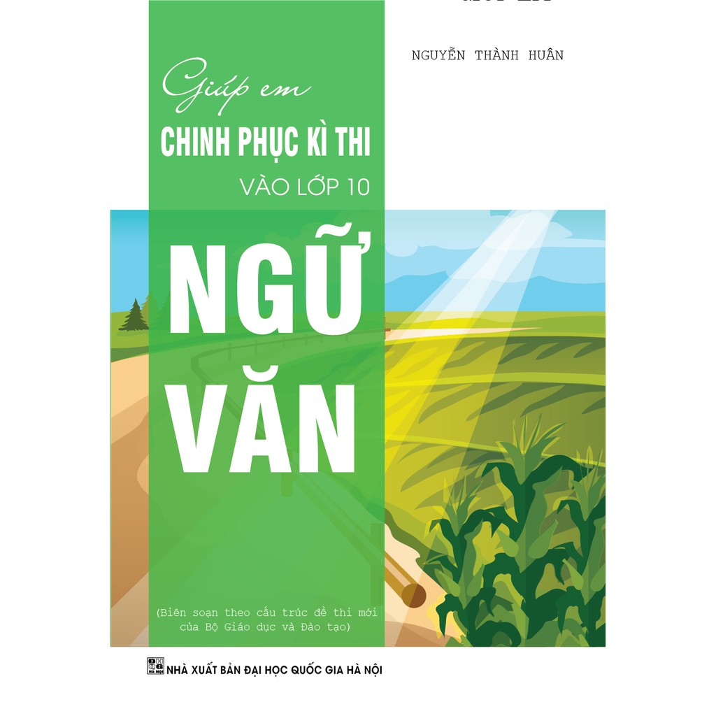 Sách - Giúp em chinh phục kỳ thi vào lớp 10 ngữ văn