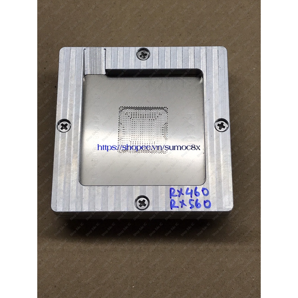 Khuôn làm chân GPU RX460 RX560 460 560 dùng cho thợ sửa chữa
